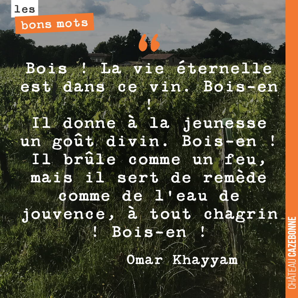 Bois ! La vie éternelle est dans ce vin. Bois-en ! Il donne à la jeunesse un goût divin. Bois-en ! Il brûle comme un feu, mais il sert de remède comme de l'eau de jouvence, à tout chagrin ! Bois-en !