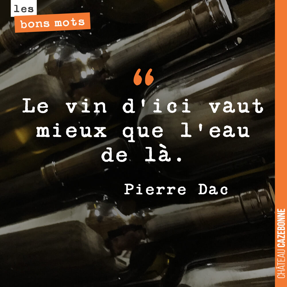 Le vin d'ici vaut mieux que l'eau de là