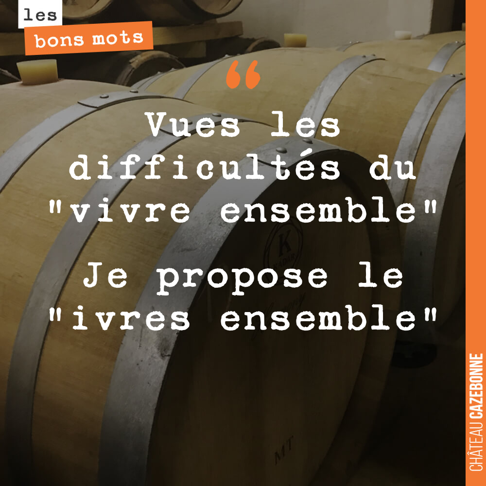 Vues les difficultés du "vivre ensemble" Je propose le "ivres ensemble