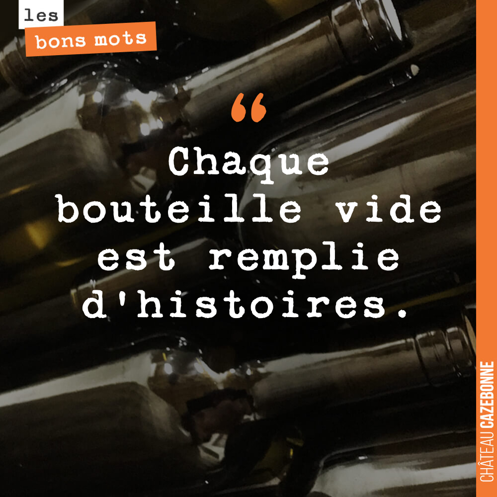Chaque bouteille vide est remplie d'histoires