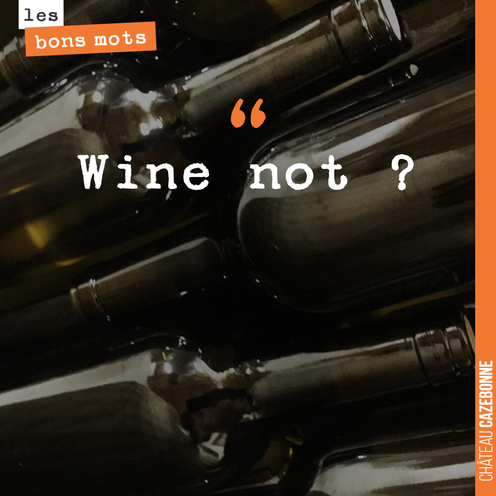 Wine not ?