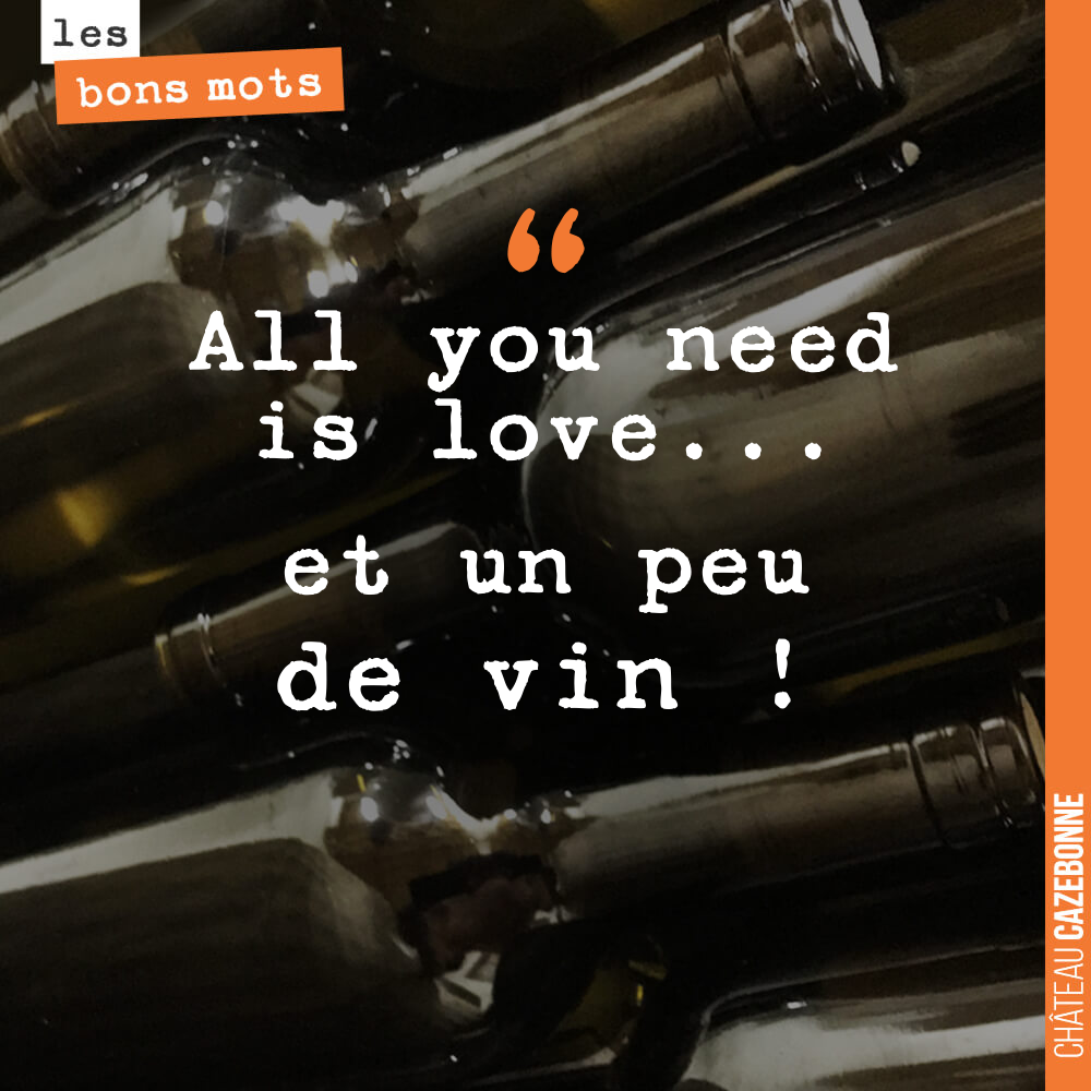 All you need is love... et un peu de vin !