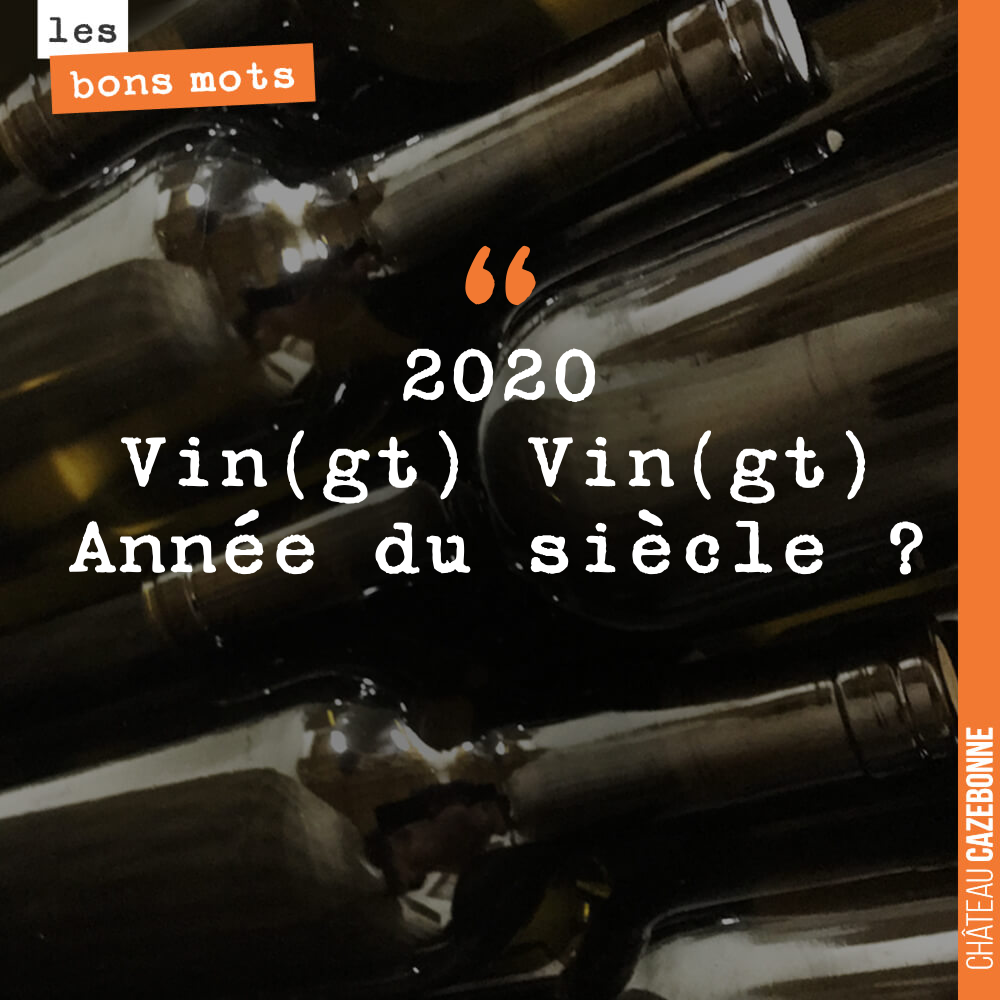 2020 Vin(gt) Vin(gt) Année du siècle ?
