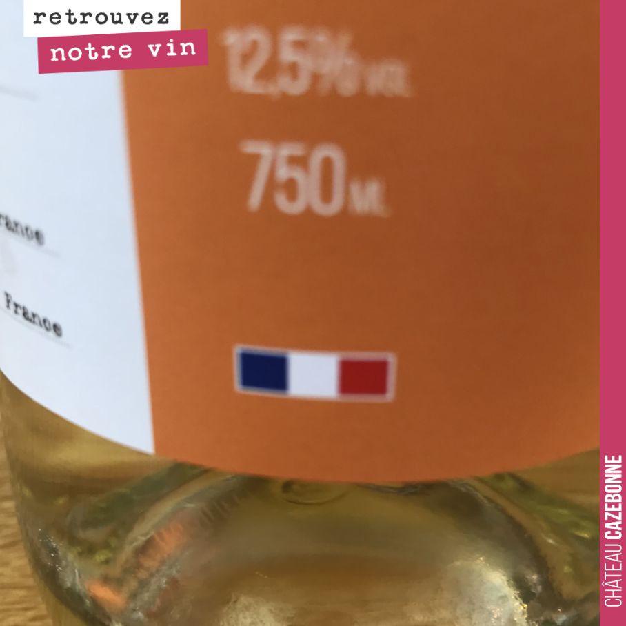 Sur toutes nos bouteilles, on affiche un drapeau français.
C’est tellement évident pour nous que nos vins sont Made in France que l’on en oublie de le dire.
Est ce que le consommateur à l’autre ...