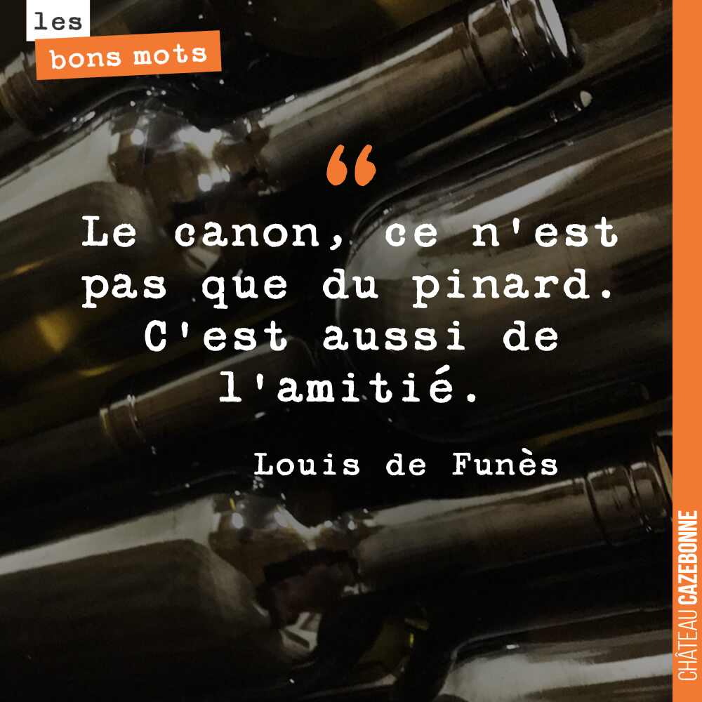 Le canon, ce n'est pas que du pinard. C'est aussi de l'amitié.