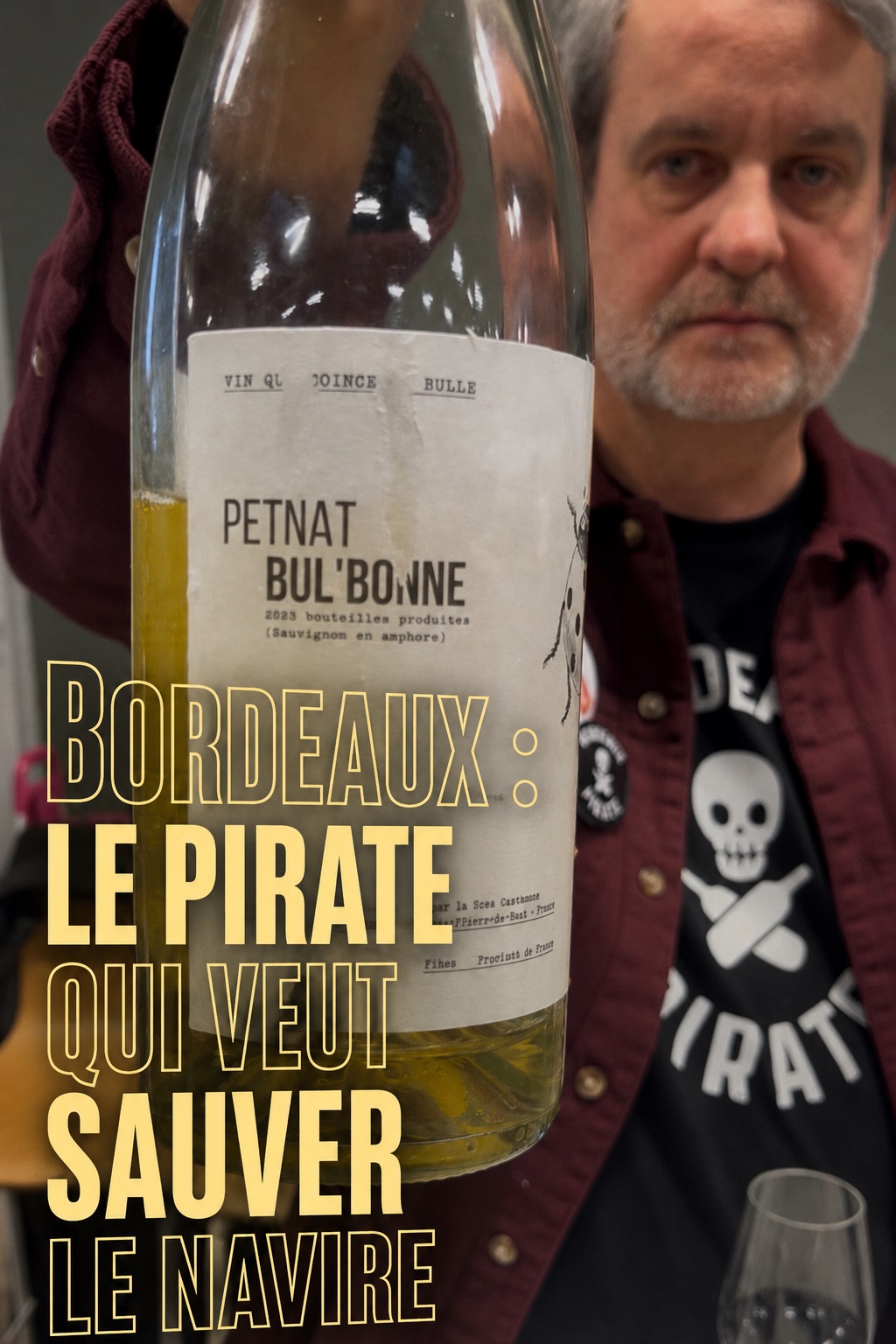 Bordeaux : le pirate qui veut sauver le navire